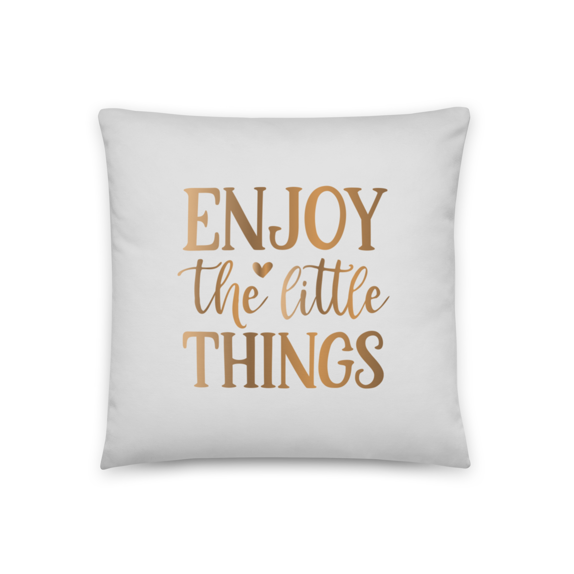 ENJOY THE LITTLE THINGS Pillow