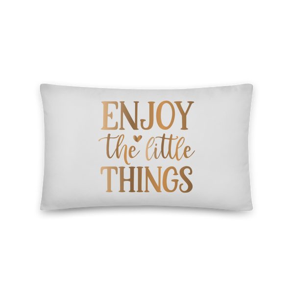 ENJOY THE LITTLE THINGS Pillow