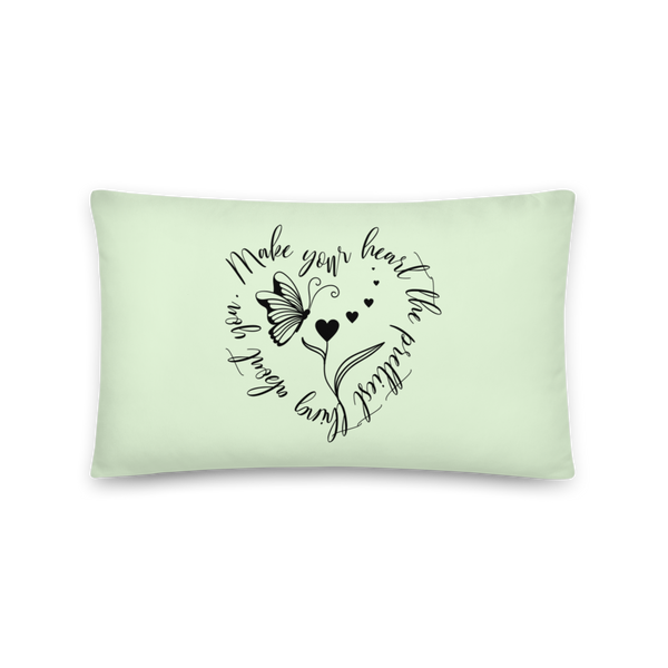 MAKE YOUR HEART THE PRETTIEST THING ABOUT YOU Pillow