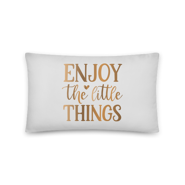 ENJOY THE LITTLE THINGS Pillow