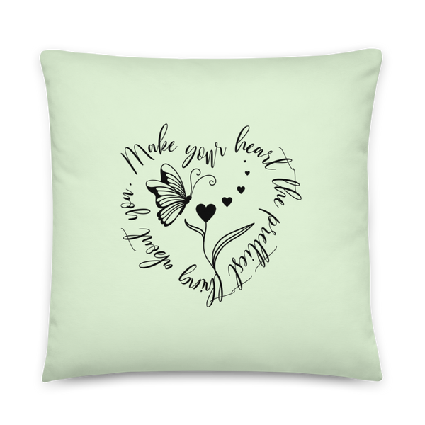 MAKE YOUR HEART THE PRETTIEST THING ABOUT YOU Pillow