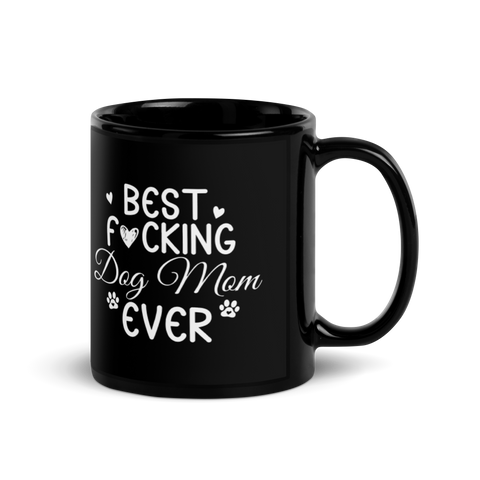 BEST F*CKING DOG MOM EVER Mug