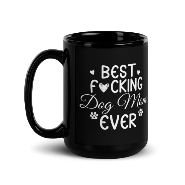 BEST F*CKING DOG MOM EVER Mug