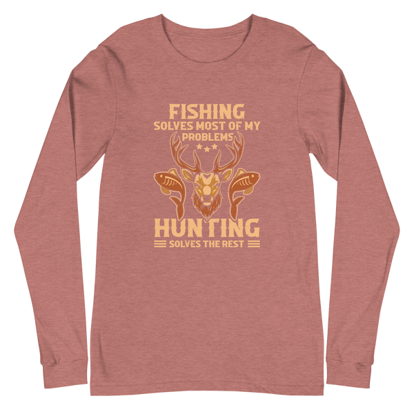 FISHING SOLVES MOST OF MY PROBLEMS... Long-Sleeve T-Shirt