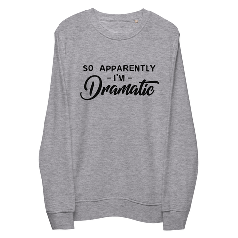 Dramatic Organic Sweatshirt