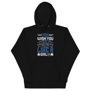 YOU WISH YOU COULD HIT LIKE A GIRL Hoodie