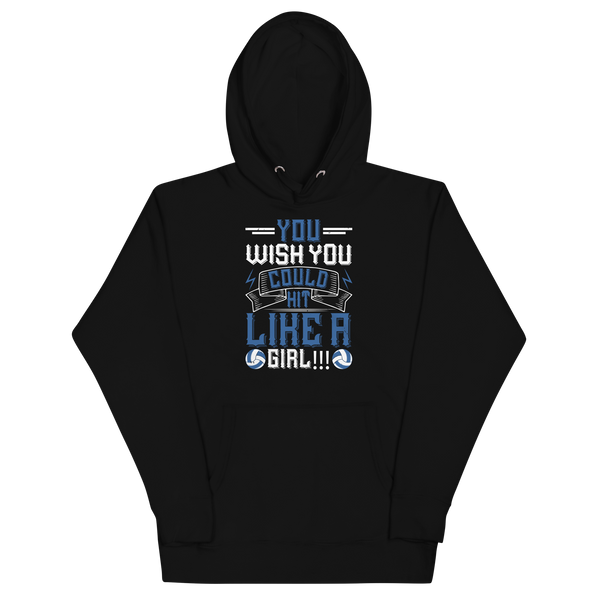 YOU WISH YOU COULD HIT LIKE A GIRL Hoodie