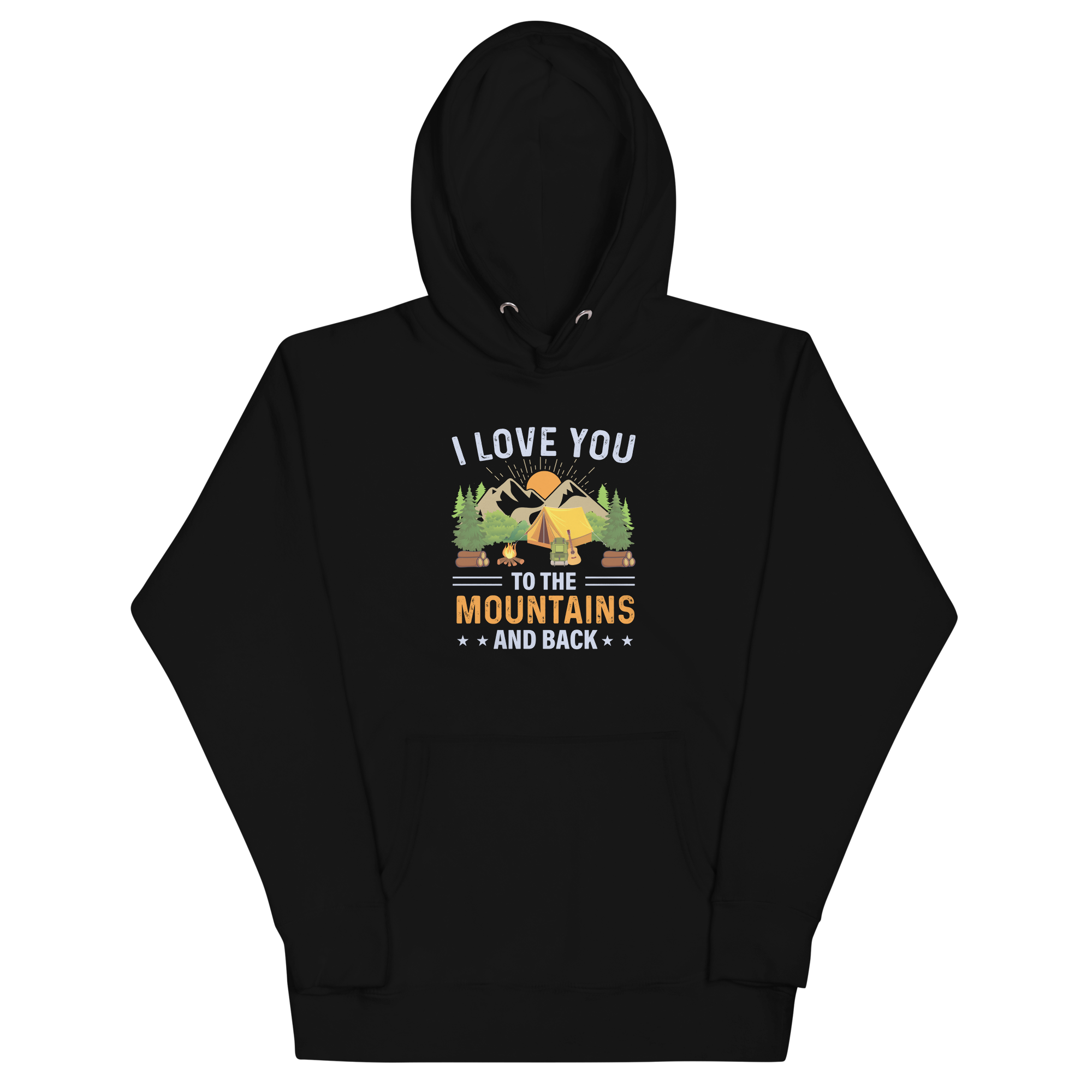 I LOVE YOU TO THE MOUNTAINS Hoodie