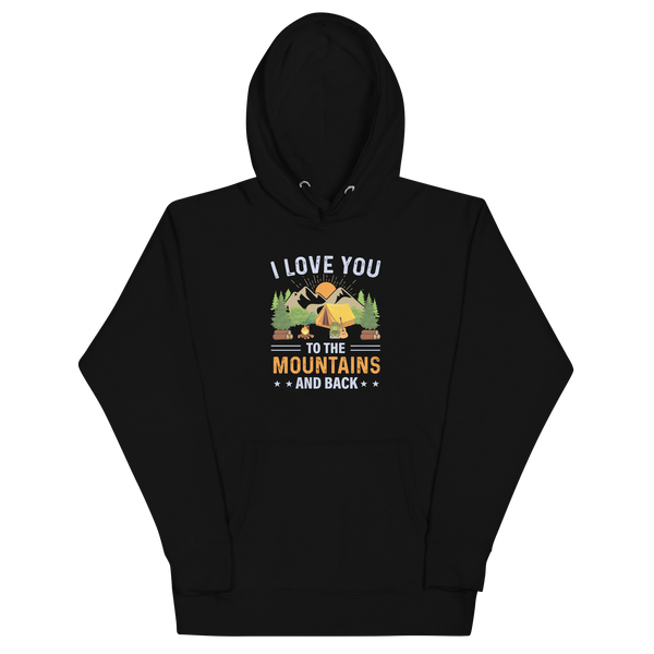 I LOVE YOU TO THE MOUNTAINS Hoodie