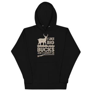 I LIKE BIG BUCKS AND I CANNOT LIE Hoodie