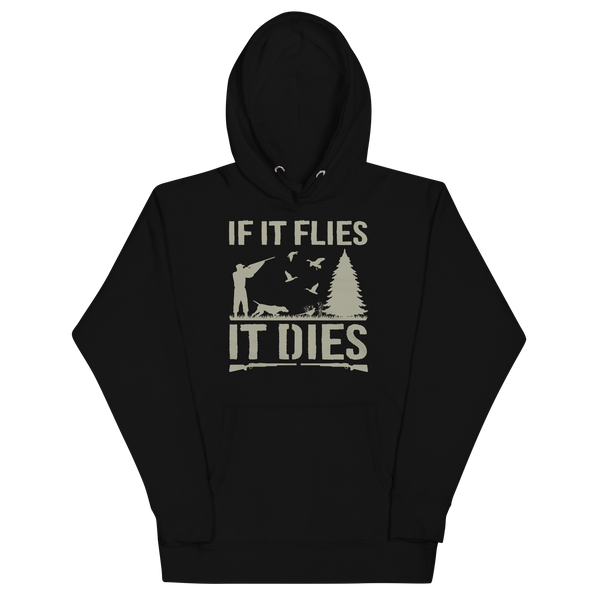 IF IT FLIES IT DIES Hoodie