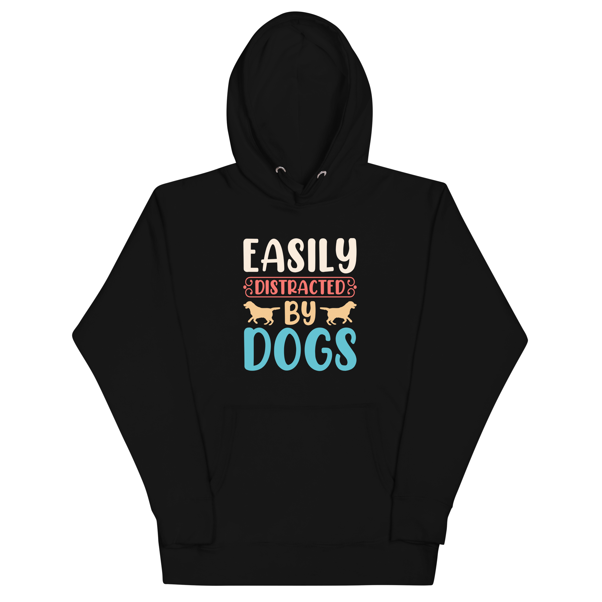 EASILY DISTRACTED BY DOGS Hoodie