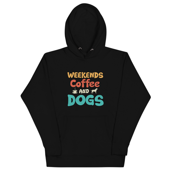 WEEKENDS, COFFEE AND DOGS Hoodie