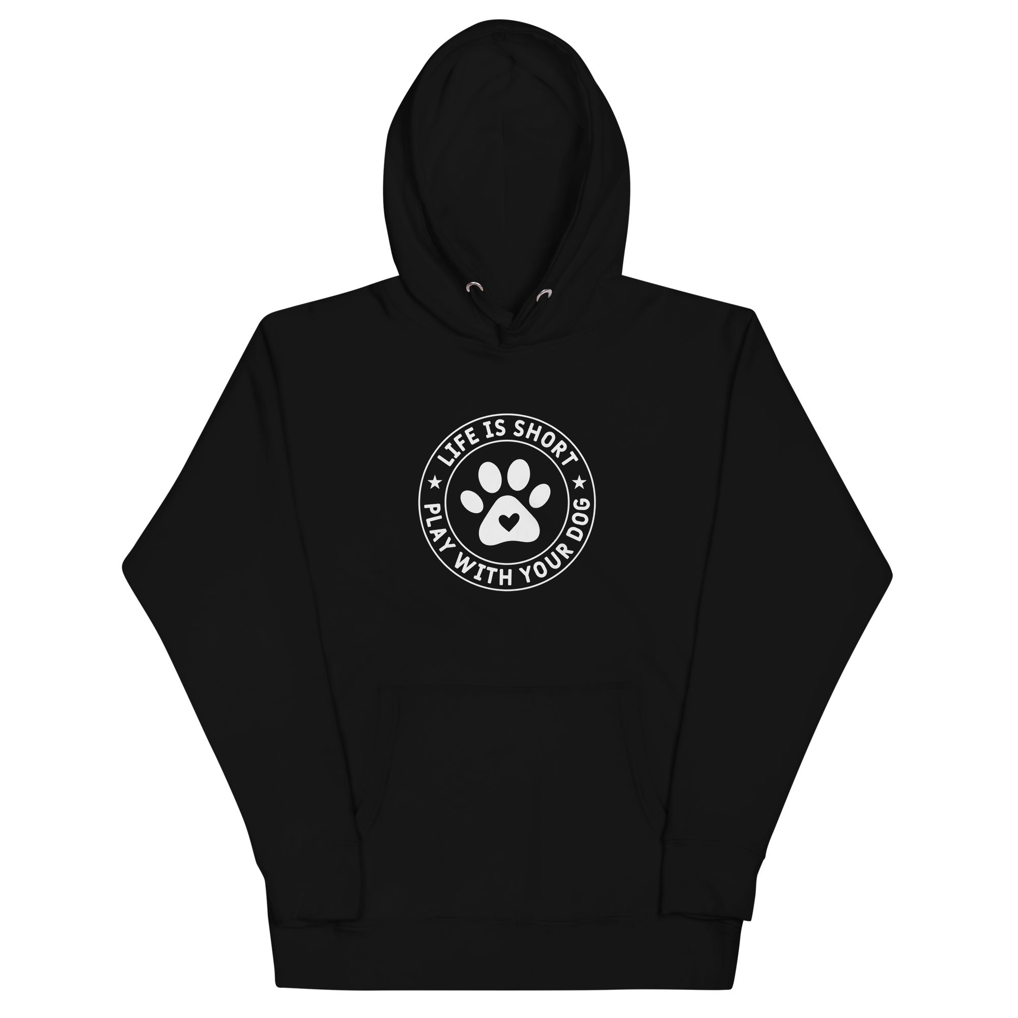 LIFE IS SHORT PLAY WITH YOUR DOG Hoodie