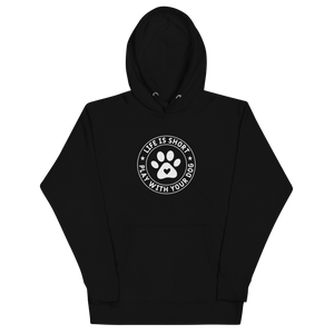 LIFE IS SHORT PLAY WITH YOUR DOG Hoodie