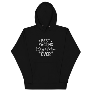 BEST F*CKING DOG MOM EVER Hoodie