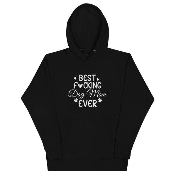 BEST F*CKING DOG MOM EVER Hoodie