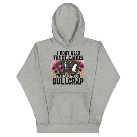 I DON'T NEED TAROT TO READ YOUR BC Hoodie