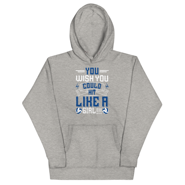 YOU WISH YOU COULD HIT LIKE A GIRL Hoodie