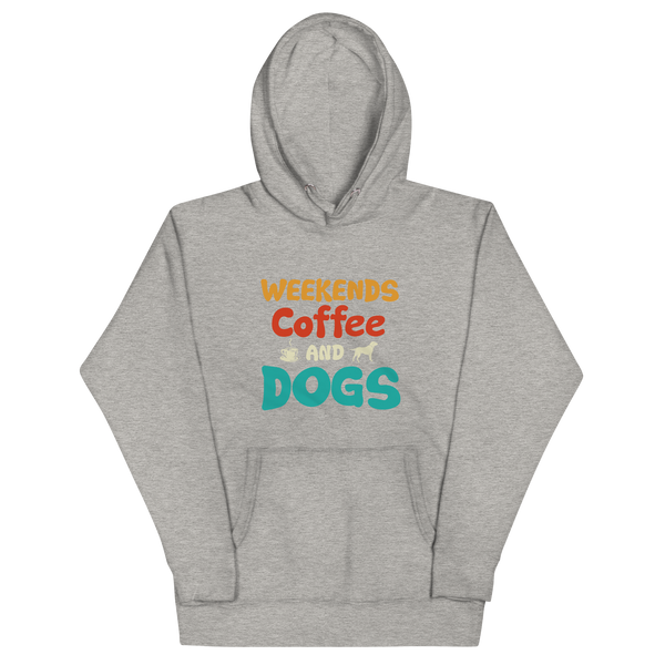 WEEKENDS, COFFEE AND DOGS Hoodie