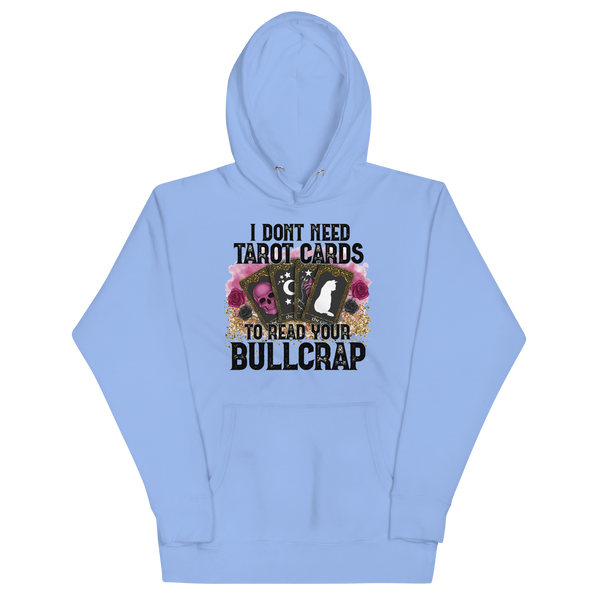 I DON'T NEED TAROT TO READ YOUR BC Hoodie