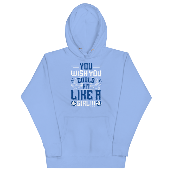 YOU WISH YOU COULD HIT LIKE A GIRL Hoodie