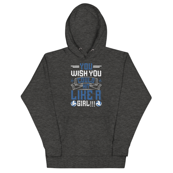 YOU WISH YOU COULD HIT LIKE A GIRL Hoodie