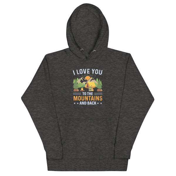 I LOVE YOU TO THE MOUNTAINS Hoodie