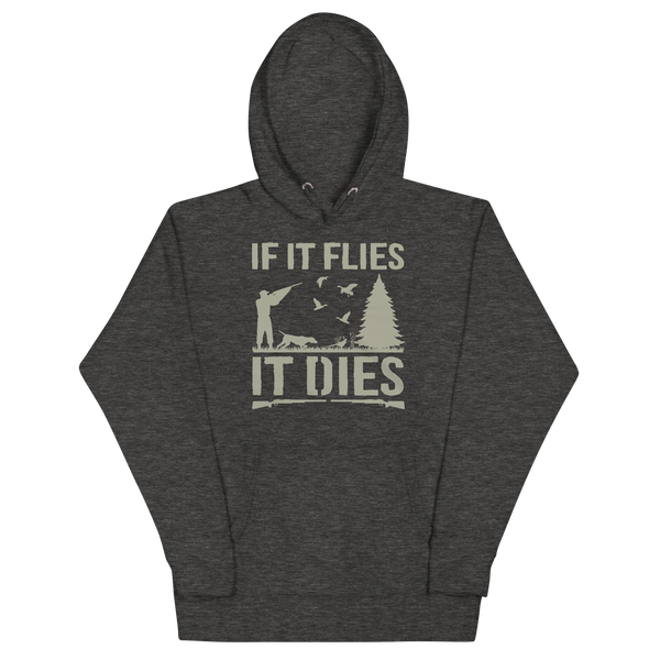 IF IT FLIES IT DIES Hoodie