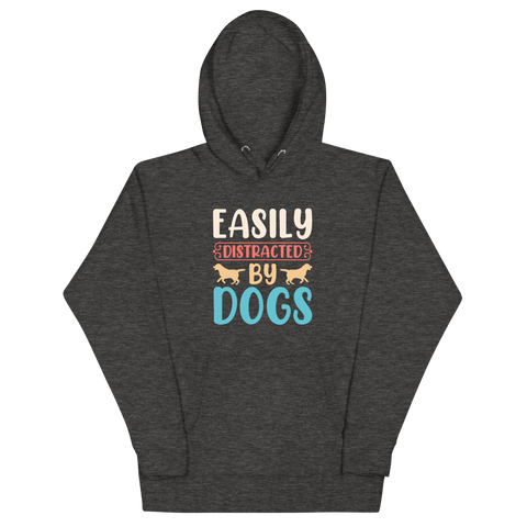 EASILY DISTRACTED BY DOGS Hoodie