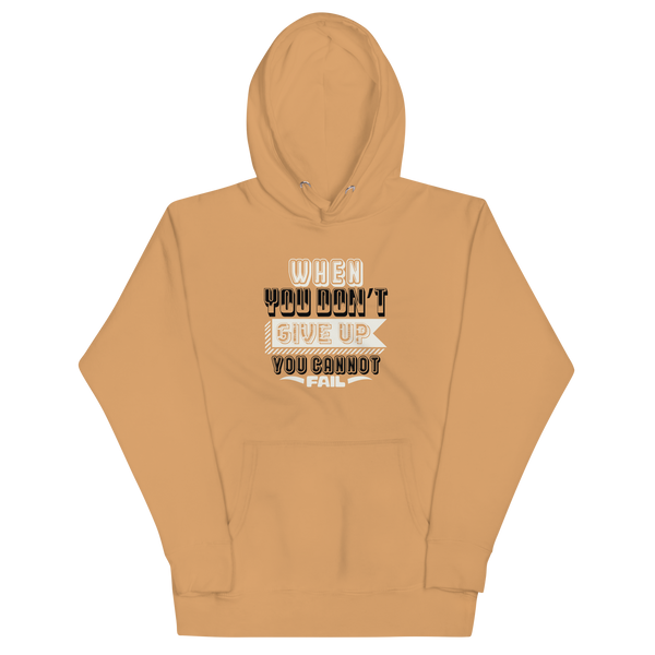 WHEN YOU DON'T GIVE UP... HOODIE