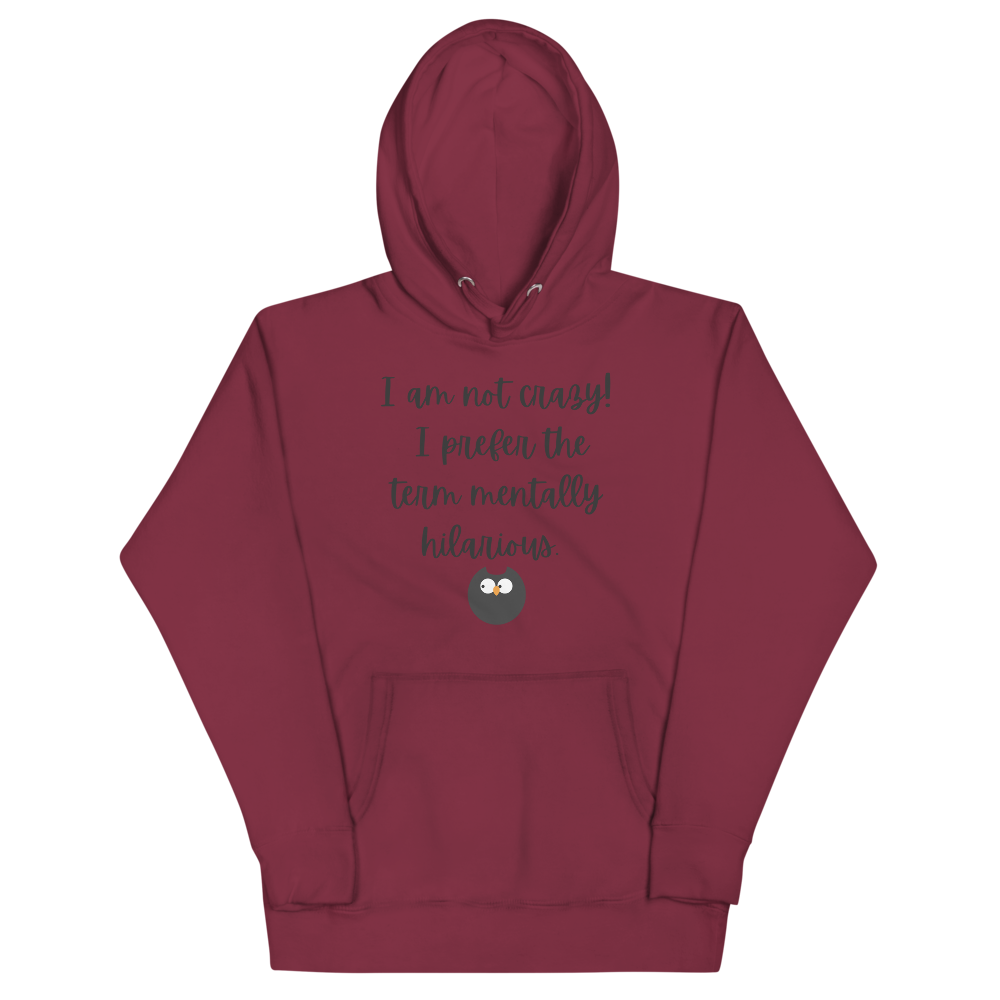 I AM NOT CRAZY! Hoodie