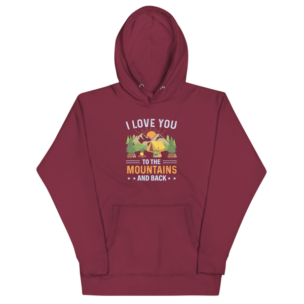 I LOVE YOU TO THE MOUNTAINS Hoodie