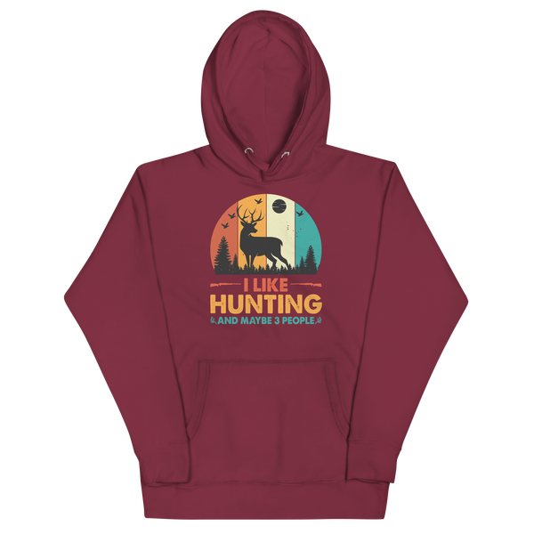 I LIKE HUNTING AND MAYBE 3 PEOPLE Hoodie