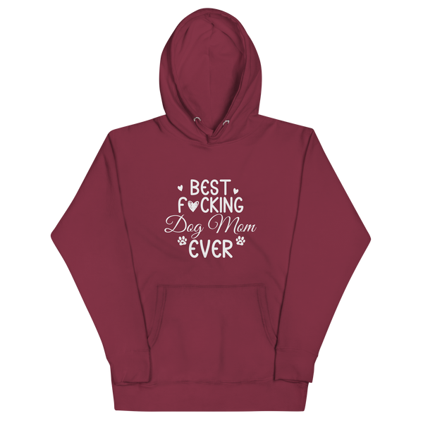 BEST F*CKING DOG MOM EVER Hoodie