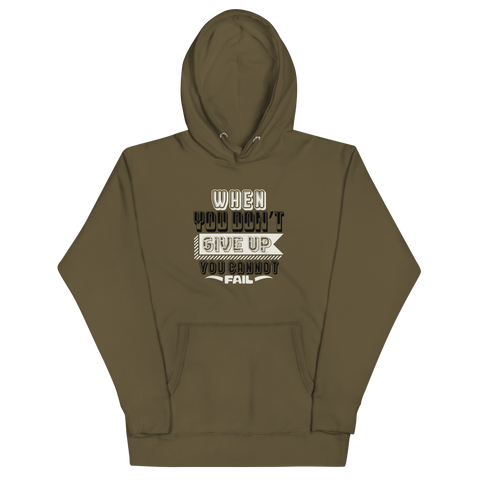 WHEN YOU DON'T GIVE UP... HOODIE