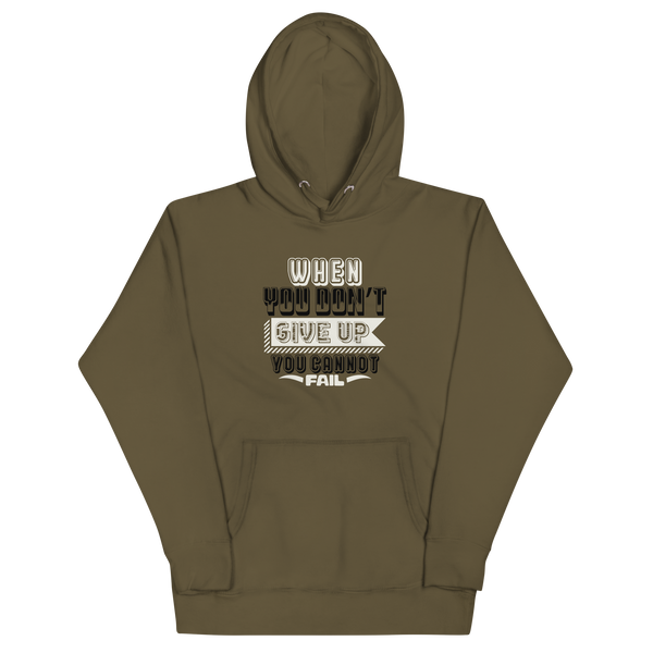 WHEN YOU DON'T GIVE UP... HOODIE