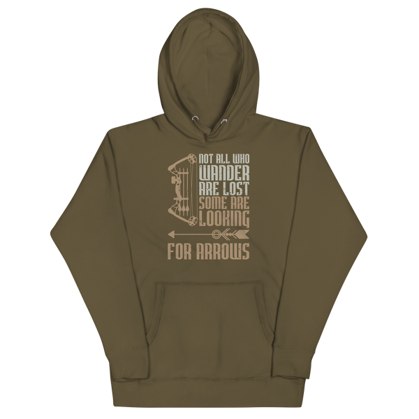 NOT ALL WHO WANDER ARE LOST, SOME ARE LOOKING FOR ARROWS Hoodie