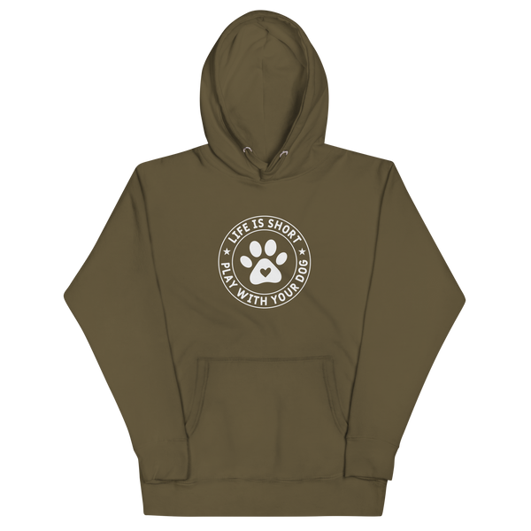 LIFE IS SHORT PLAY WITH YOUR DOG Hoodie