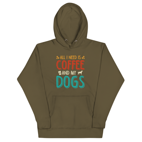 ALL I NEED IS COFFEE AND MY DOGS Hoodie