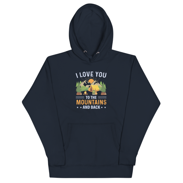 I LOVE YOU TO THE MOUNTAINS Hoodie