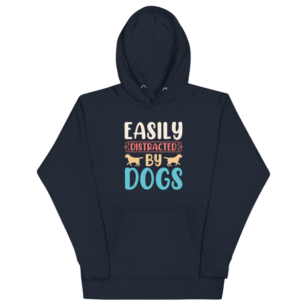 EASILY DISTRACTED BY DOGS Hoodie