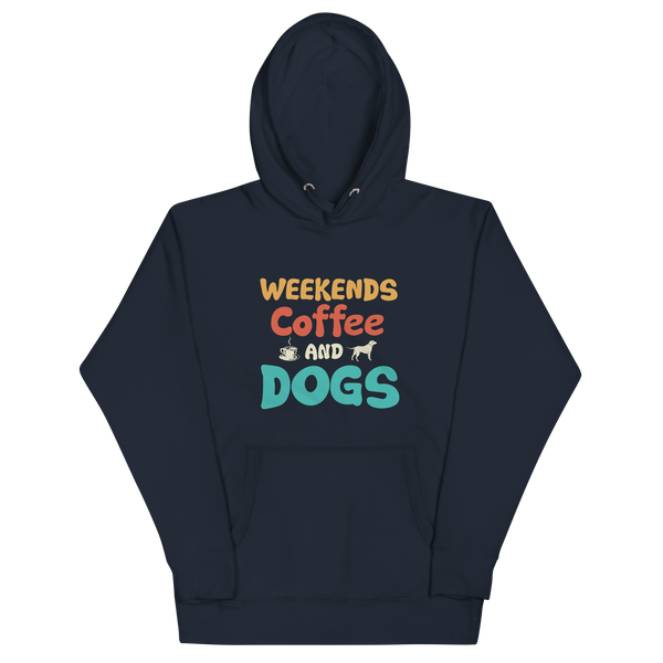 WEEKENDS, COFFEE AND DOGS Hoodie