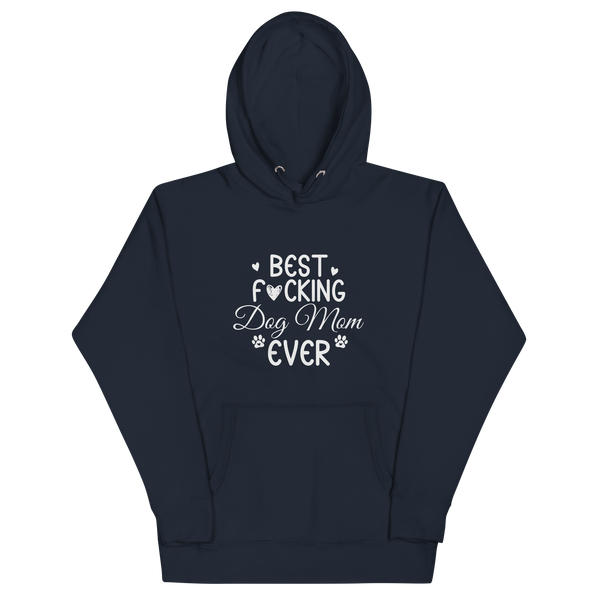 BEST F*CKING DOG MOM EVER Hoodie