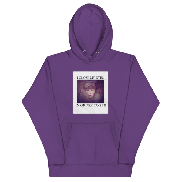 I CLOSE MY EYES 2 Hoodie