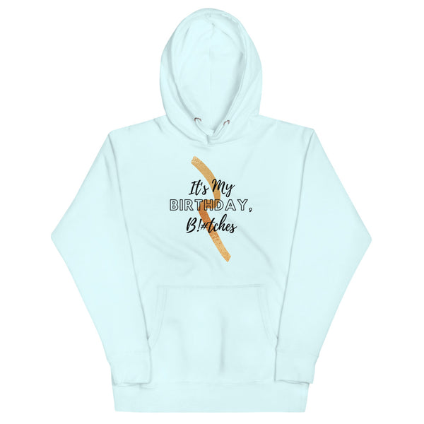 IT's MY BIRTDAY! Hoodie