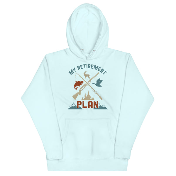 MY RETIREMENT PLAN Hoodie