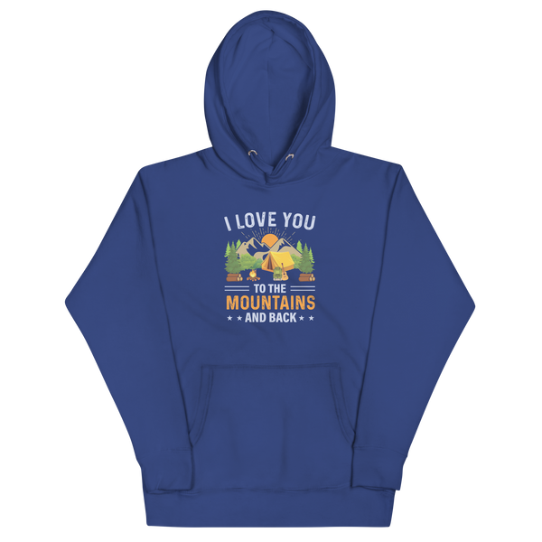 I LOVE YOU TO THE MOUNTAINS Hoodie