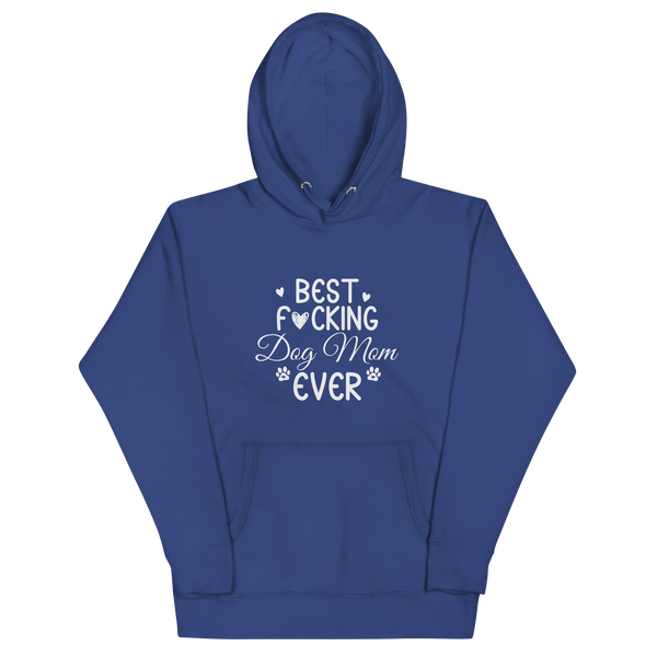 BEST F*CKING DOG MOM EVER Hoodie