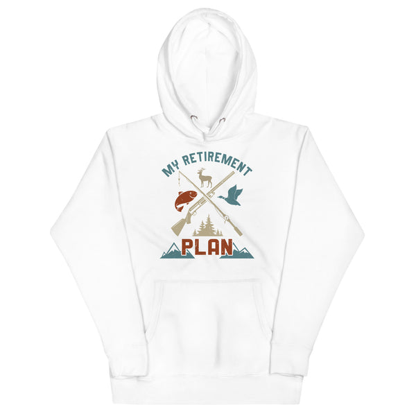 MY RETIREMENT PLAN Hoodie